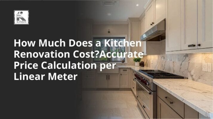 How Much Does a Kitchen Renovation CostAccurate Price Calculation per Linear Meter (2026 Guide)
