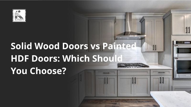 Solid Wood Doors vs Painted HDF Doors