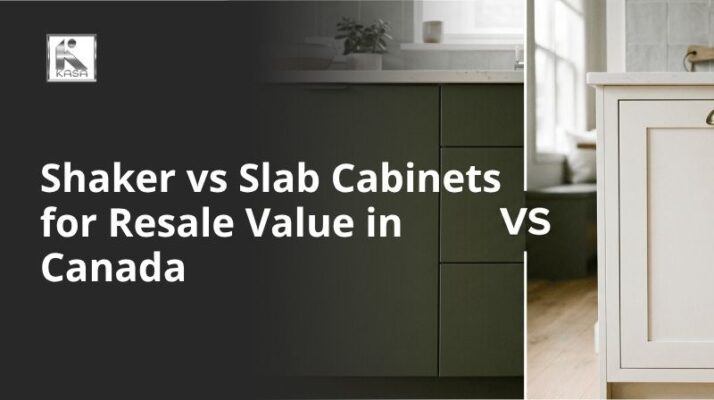 Shaker vs Slab Cabinets for Resale Value in Canada
